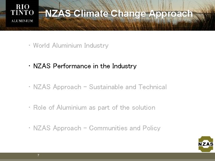 NZAS Climate Change Approach • World Aluminium Industry • NZAS Performance in the Industry NZAS Climate Change Approach • World Aluminium Industry • NZAS Performance in the Industry