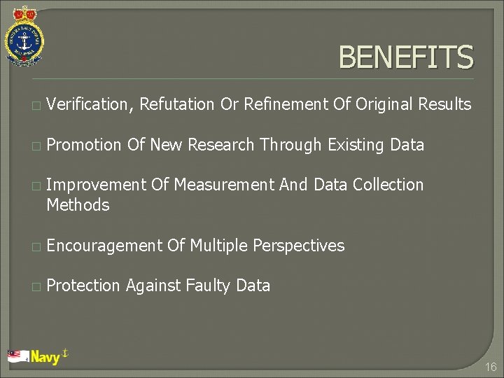 BENEFITS � Verification, Refutation Or Refinement Of Original Results � Promotion Of New Research