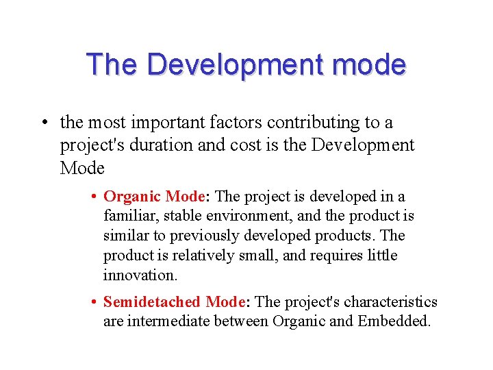 The Development mode • the most important factors contributing to a project's duration and