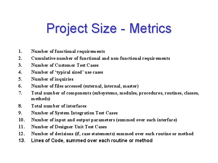 Project Size - Metrics 1. 2. 3. 4. 5. 6. 7. 8. 9. 10.