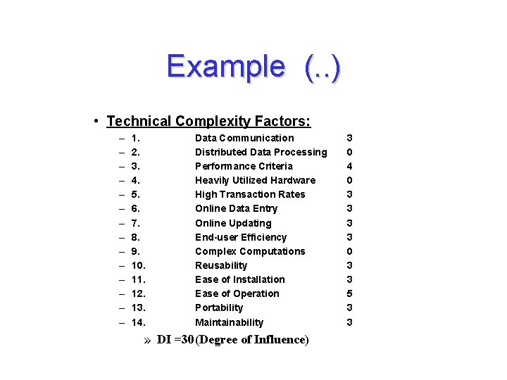 Example (. . ) • Technical Complexity Factors: – – – – 1. 2.