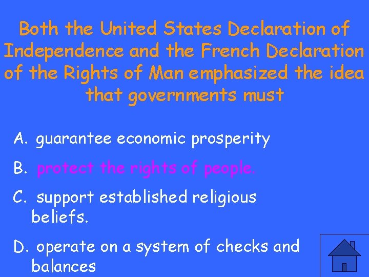 Both the United States Declaration of Independence and the French Declaration of the Rights