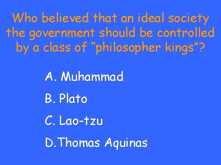 Who believed that an ideal society the government should be controlled by a class