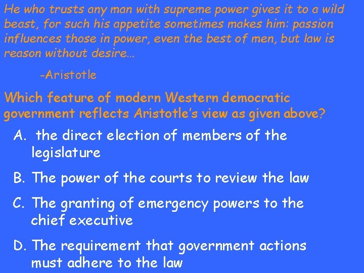 He who trusts any man with supreme power gives it to a wild beast,