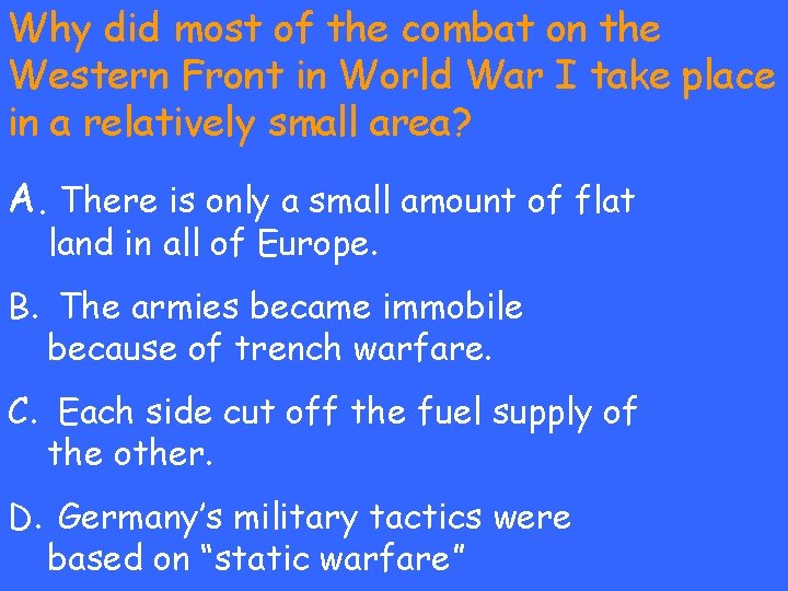 Why did most of the combat on the Western Front in World War I