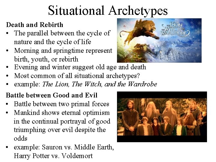 Situational Archetypes Death and Rebirth • The parallel between the cycle of nature and