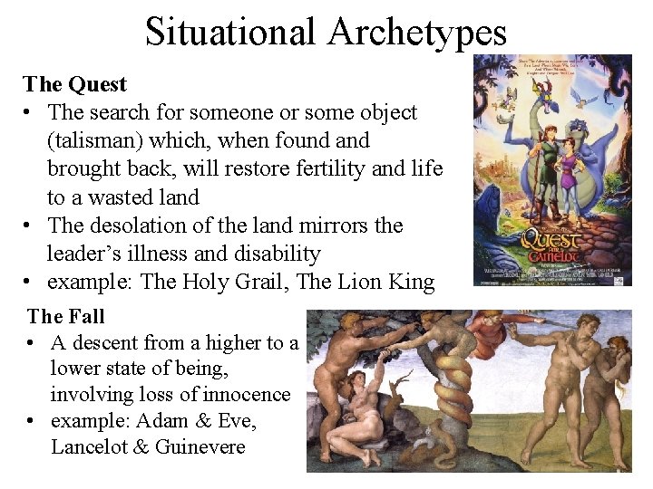 Situational Archetypes The Quest • The search for someone or some object (talisman) which,