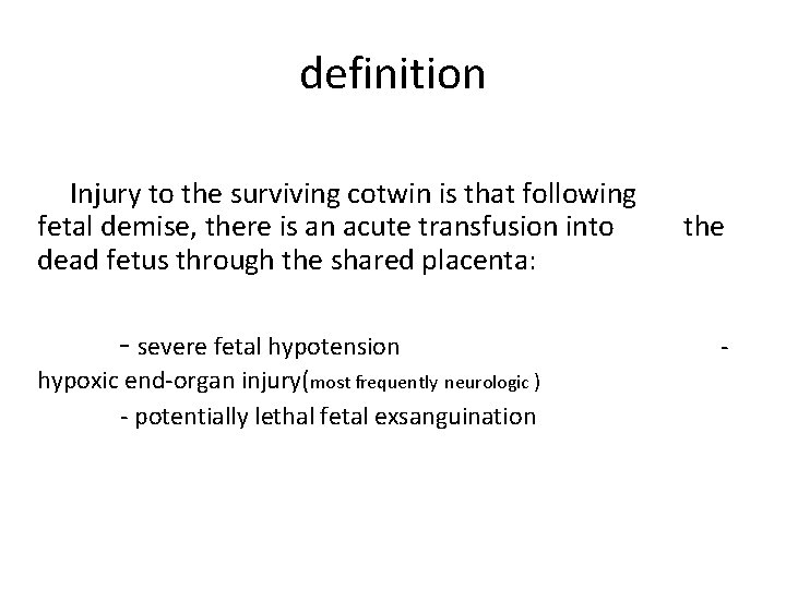 definition Injury to the surviving cotwin is that following fetal demise, there is an
