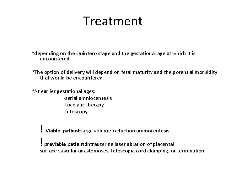 Treatment *depending on the Quintero stage and the gestational age at which it is