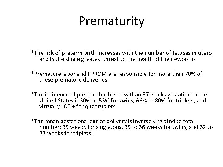 Prematurity *The risk of preterm birth increases with the number of fetuses in utero