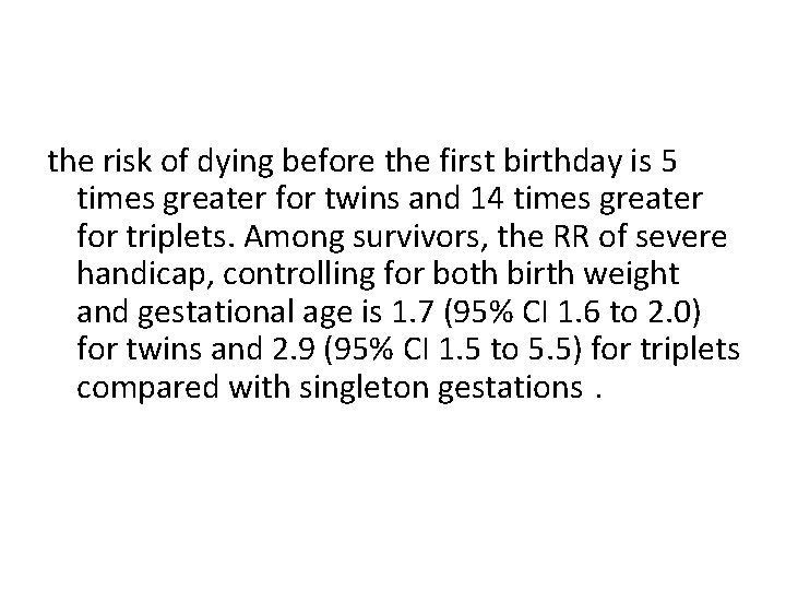 the risk of dying before the first birthday is 5 times greater for twins