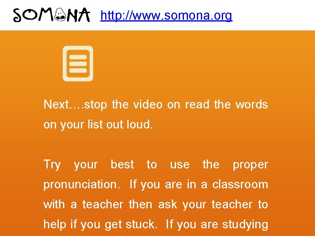 http: //www. somona. org Next…. stop the video on read the words on your