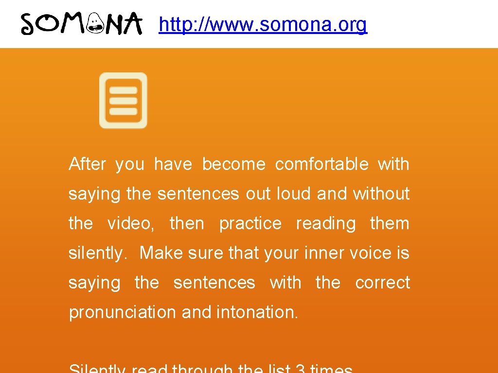 http: //www. somona. org After you have become comfortable with saying the sentences out