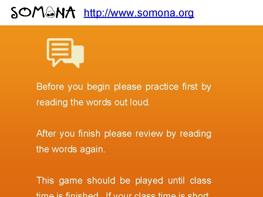 http: //www. somona. org Before you begin please practice first by reading the words