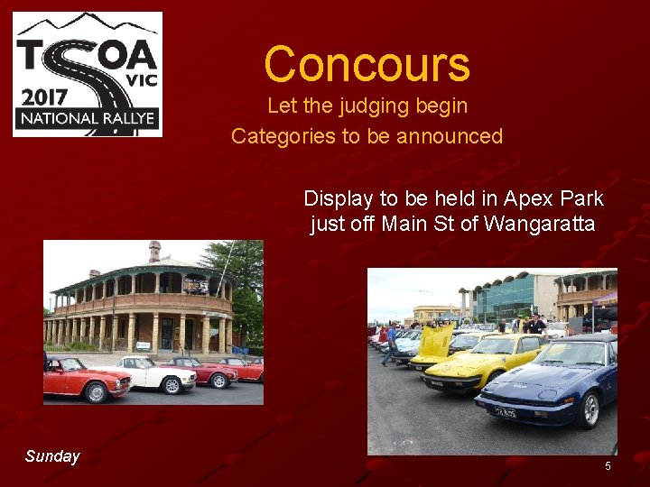 Concours Let the judging begin Categories to be announced Display to be held in