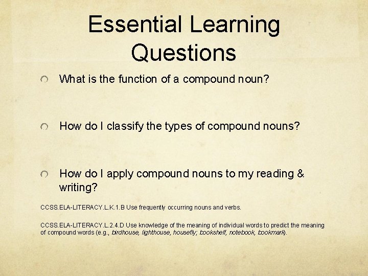 Essential Learning Questions What is the function of a compound noun? How do I