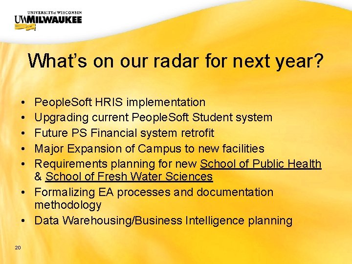 UWM CIO Office What’s on our radar for next year? • • • People.