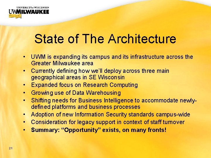 UWM CIO Office State of The Architecture • UWM is expanding its campus and