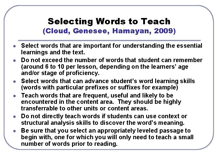 Selecting Words to Teach (Cloud, Genesee, Hamayan, 2009) l l l Select words that