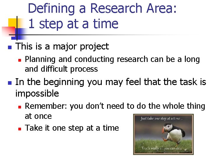 Defining a Research Area: 1 step at a time n This is a major