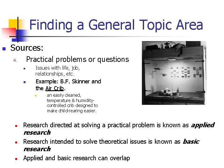 Finding a General Topic Area n Sources: Practical problems or questions 4. n n