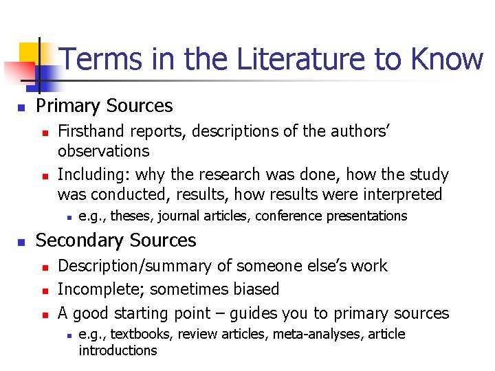 Terms in the Literature to Know n Primary Sources n n Firsthand reports, descriptions