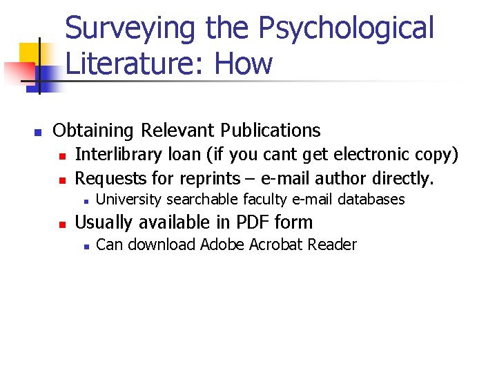 Surveying the Psychological Literature: How n Obtaining Relevant Publications n n Interlibrary loan (if