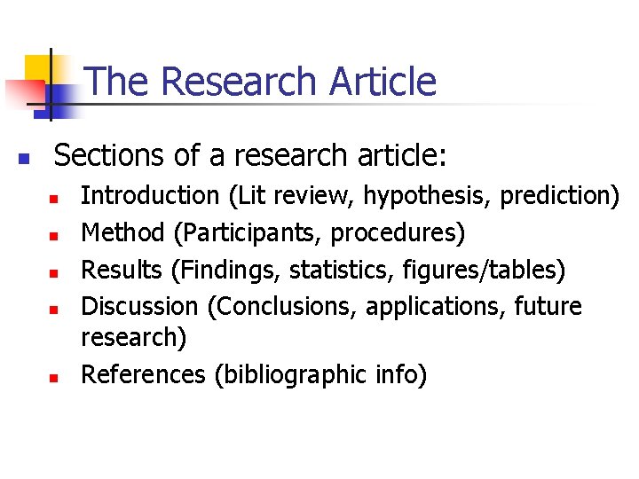 The Research Article n Sections of a research article: n n n Introduction (Lit