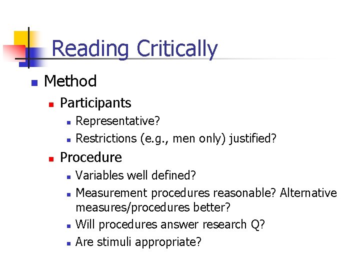 Reading Critically n Method n Participants n n n Representative? Restrictions (e. g. ,