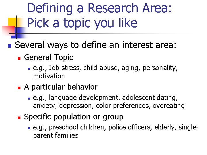 Defining a Research Area: Pick a topic you like n Several ways to define