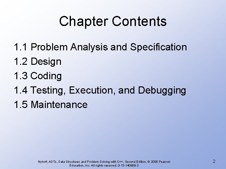Chapter Contents 1. 1 Problem Analysis and Specification 1. 2 Design 1. 3 Coding