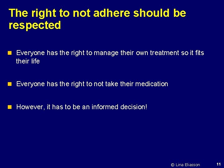 The right to not adhere should be respected n Everyone has the right to