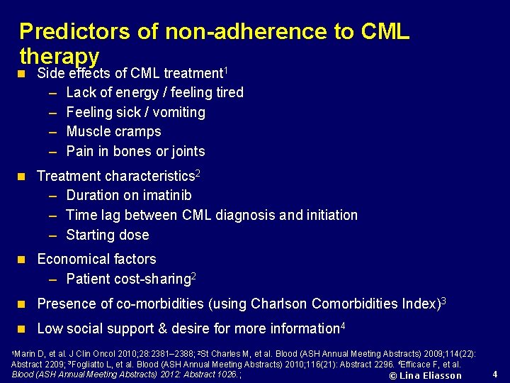 Predictors of non-adherence to CML therapy 1 n Side effects of CML treatment –
