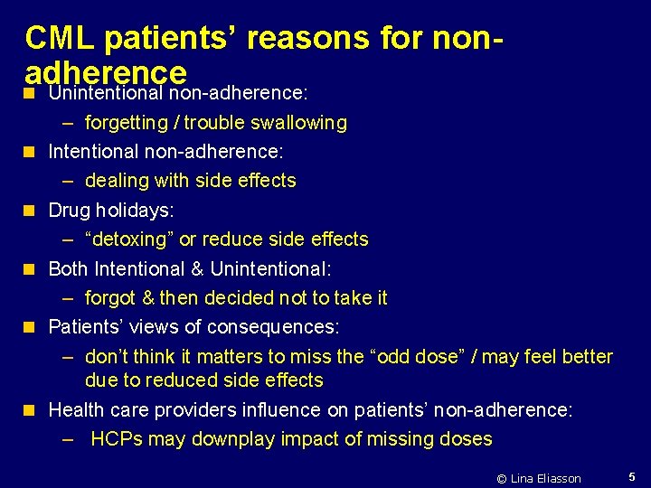 CML patients’ reasons for nonadherence n Unintentional non-adherence: n n n – forgetting /
