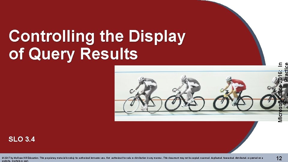 Microsoft Office 2016: In Controlling the Display of Query Results SLO 3. 4 © Microsoft Office 2016: In Controlling the Display of Query Results SLO 3. 4 ©