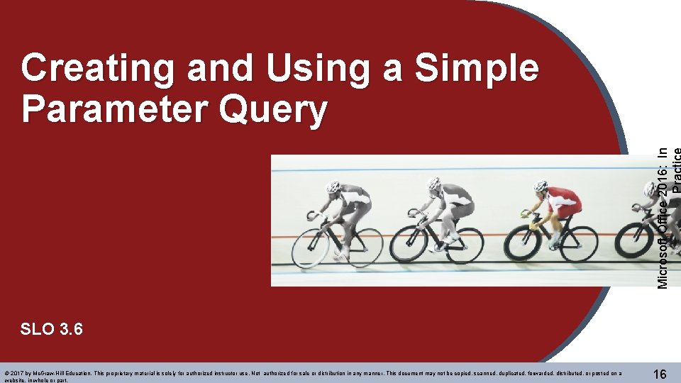 Microsoft Office 2016: In Creating and Using a Simple Parameter Query SLO 3. 6 Microsoft Office 2016: In Creating and Using a Simple Parameter Query SLO 3. 6
