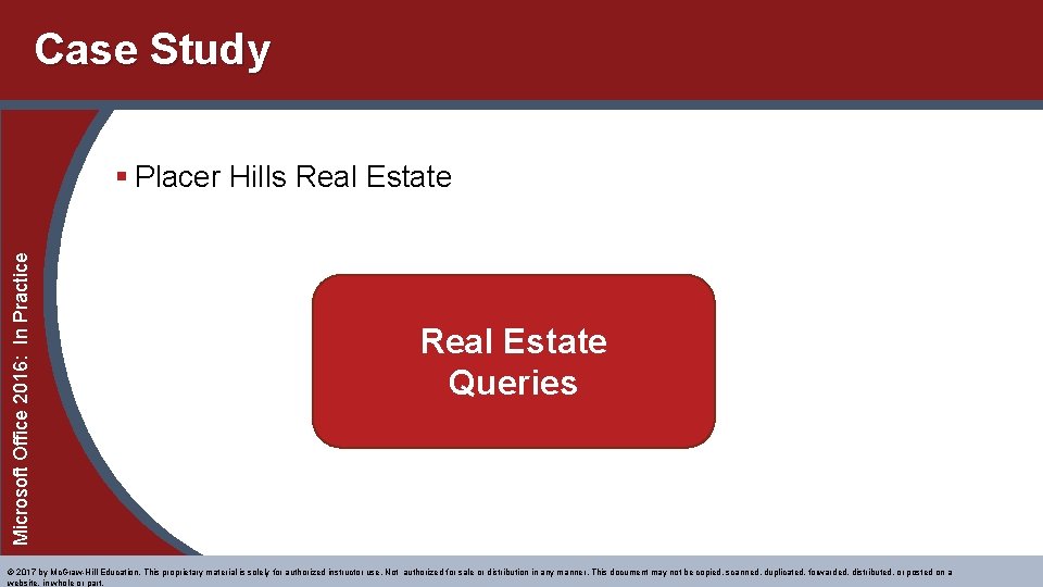 Case Study Microsoft Office 2016: In Practice § Placer Hills Real Estate Queries © Case Study Microsoft Office 2016: In Practice § Placer Hills Real Estate Queries ©