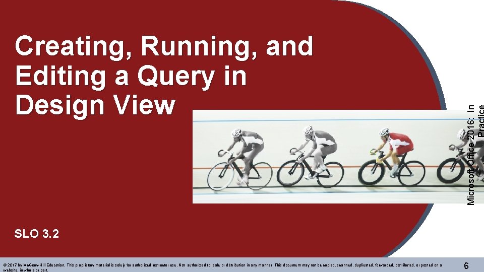 Microsoft Office 2016: In Creating, Running, and Editing a Query in Design View SLO Microsoft Office 2016: In Creating, Running, and Editing a Query in Design View SLO
