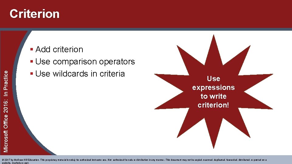 Microsoft Office 2016: In Practice Criterion § Add criterion § Use comparison operators § Microsoft Office 2016: In Practice Criterion § Add criterion § Use comparison operators §