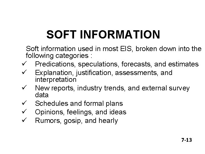 SOFT INFORMATION Soft information used in most EIS, broken down into the following categories