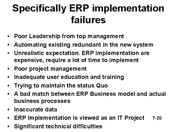 Specifically ERP implementation failures • Poor Leadership from top management • Automating existing redundant