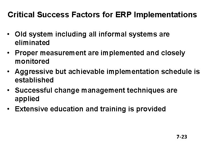 Critical Success Factors for ERP Implementations • Old system including all informal systems are