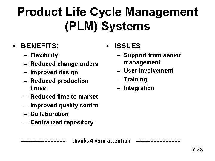 Product Life Cycle Management (PLM) Systems • ISSUES • BENEFITS: – – – –