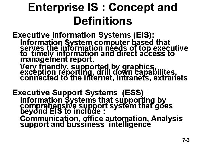 Enterprise IS : Concept and Definitions Executive Information Systems (EIS): Information System computer based