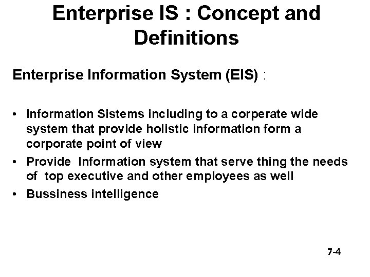 Enterprise IS : Concept and Definitions Enterprise Information System (EIS) : • Information Sistems