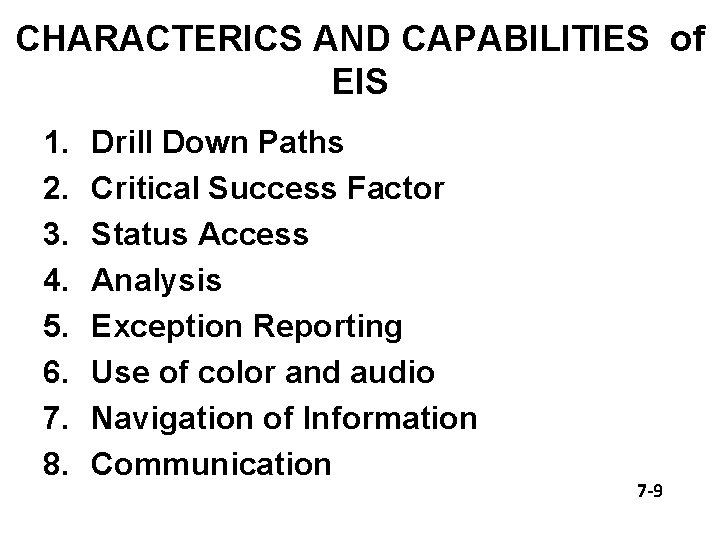 CHARACTERICS AND CAPABILITIES of EIS 1. 2. 3. 4. 5. 6. 7. 8. Drill