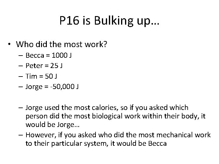P 16 is Bulking up… • Who did the most work? – Becca =