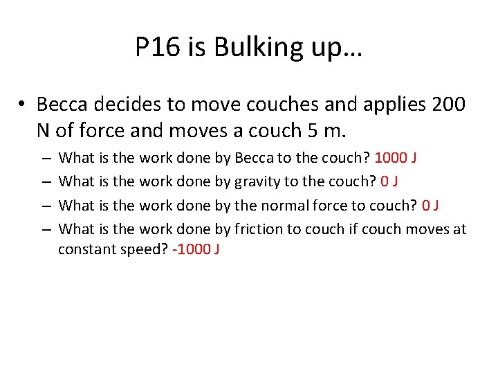 P 16 is Bulking up… • Becca decides to move couches and applies 200