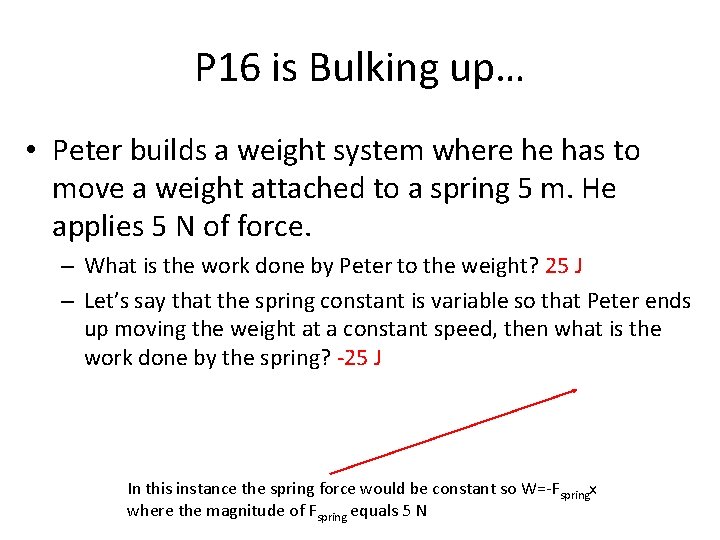 P 16 is Bulking up… • Peter builds a weight system where he has