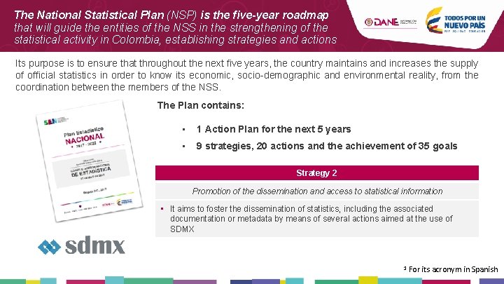 The National Statistical Plan (NSP) is the five-year roadmap that will guide the entities